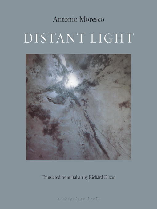 Title details for Distant Light by Antonio Moresco - Wait list
